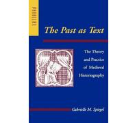 Gabrielle M. Spiegel The Past as Text (Tascabile)