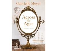 Gabrielle Meyer Across the Ages (Copertina rigida) Timeless