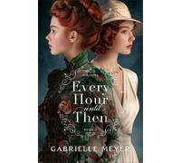 Gabrielle Meyer Every Hour until Then (Tascabile) Timeless