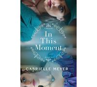Gabrielle Meyer In This Moment (Tascabile)