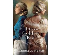 Gabrielle Meyer Into a Golden Era (Tascabile) Timeless