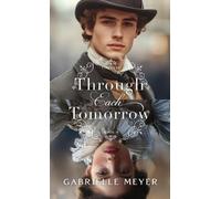 Gabrielle Meyer Through Each Tomorrow (Copertina rigida) Timeless