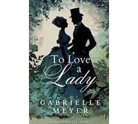 Gabrielle Meyer To Love a Lady (Tascabile) Dollar Princess