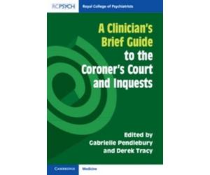 Gabrielle Pendl A Clinician's Brief Guide to the Coroner's Court and (Tascabile)
