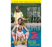 Gabrielle Reece My Foot Is Too Big for the Glass Slipper (Tascabile)