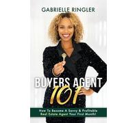 Gabrielle Ringler Buyers Agent 101 (Tascabile)