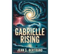 GABRIELLE RISING: The Formation, Path, and Lessons of Tropical Storm Gabrielle