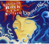 Gabrielle Roth & The Mirrors Double Wave Album