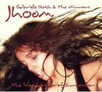 Gabrielle Roth & The Mirrors Jhoom: The Intoxication Of Surrender (CD)