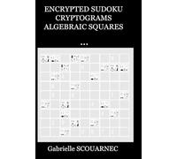 Gabrielle Scouarne Encrypted Sudoku Cryptograms Algebraic Squares .. (Tascabile)