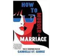Gabrielle St George How to Murder a Marriage (Tascabile) Ex-Whisperer Files