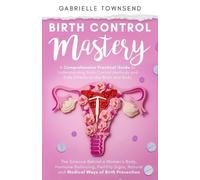 Gabrielle Townsend Birth Control Mastery (Tascabile)
