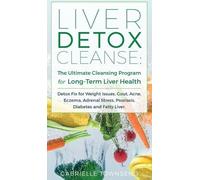 Gabrielle Townsend Liver Detox Cleanse (Copertina rigida)