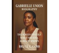 GABRIELLE UNION: THE SCREEN UNVEILS WHAT THE SOUL ALREADY KNOWS