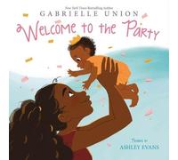 Gabrielle Union Welcome to the Party Board Book (Libro di cartone)