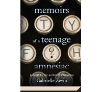 Gabrielle Zevin Memoirs of a Teenage Amnesiac (Tascabile)