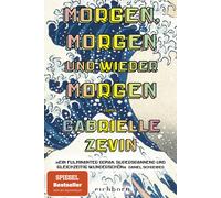 Gabrielle Zevin Sonia Bonné Morgen, morgen und wieder morgen: Roman (Tascabile)