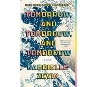 Gabrielle Zevin Tomorrow, and Tomorrow, and Tomorrow (Tascabile)