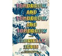 Gabrielle Zevin Tomorrow, and Tomorrow, and Tomorrow (Tascabile)