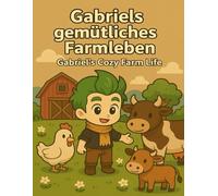 Gabriels gemütliches Farmleben / Gabriel’s Cozy Farm Life