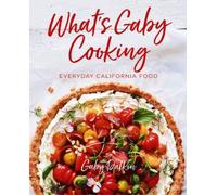 Gaby Dalkin What's Gaby Cooking (Copertina rigida)