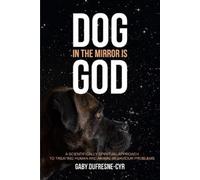 Gaby Dufresne-Cyr Dog in the Mirror is God (Tascabile)