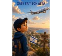 Gaby fait son alya: Un petit garçon français part vivre en Israël