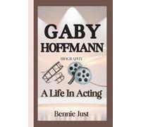 GABY HOFFMANN BIOGRAPHY: A Life In Acting