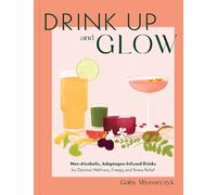 Gaby Mlynarczyk Drink Up and Glow (Copertina rigida)