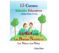 Gaby Peña 15 CUENTOS INFANTILES EDUCATIVOS Desde 2 hasta 10 años (Tascabile)