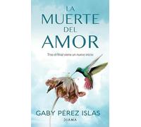 Gaby Prez Isla La Muerte del Amor: Cmo Atravesar El Duelo de Una R (Tascabile)