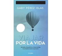Gaby Pérez Isla Viajar Por La Vida. 10 Aniversario / Journey Through (Tascabile)