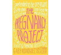 Gaby Rodriguez Jenna Glatzer Pregnancy Project, the (Copertina rigida)