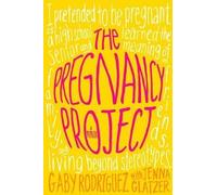 Gaby Rodriguez The Pregnancy Project (Tascabile)