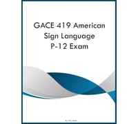 GACE 419 American Sign Language P-12 Exam