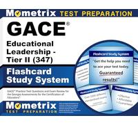 GACE Educational Leadership - Tier II (347) Flashcard Study System: GACE Practice Test Questions and Exam Review for the Georgia Assessments for the Certification of Educators