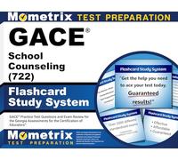 GACE School Counseling (722) Flashcard Study System: GACE Practice Test Questions and Exam Review for the Georgia Assessments for the Certification of Educators