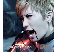 GACKT - Until the Last Day