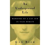 Gad Beck Frank Heibert An Underground Life (Tascabile)