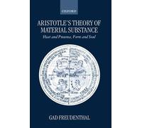 Gad Freudenthal Aristotle's Theory of Material Substance (Tascabile)