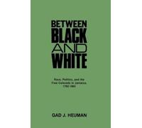 Gad J. Heuman Between Black and White (Copertina rigida)