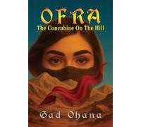Gad Ohana OFRA The Concubine On The Hill (Tascabile)