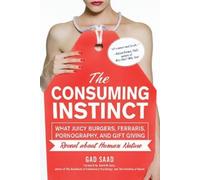 Gad Saad The Consuming Instinct (Copertina rigida)