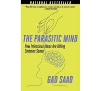 Gad Saad The Parasitic Mind (Copertina rigida)