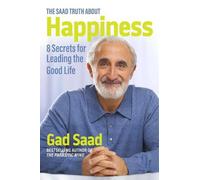 Gad Saad The Saad Truth about Happiness (Copertina rigida)