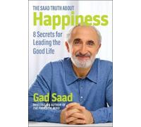 Gad Saad The Saad Truth about Happiness (Tascabile)