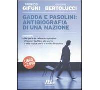 Gadda e Pasolini: antibiografia di una nazione. Con 2 DVD