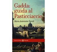 Gadda: guida al Pasticciaccio