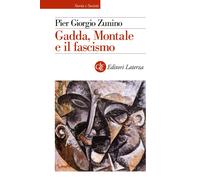 Gadda, Montale e il fascismo - Zunino Pier Giorgio