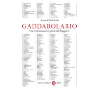 Gaddabolario. Duecentodiciannove parole dell'ingegnere - Italia Paola